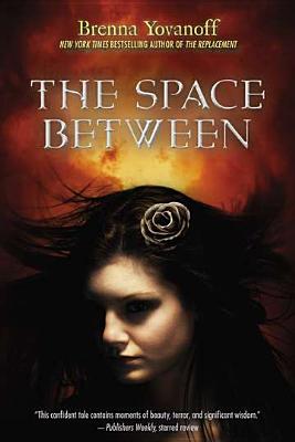 The Space Between - Yovanoff, Brenna