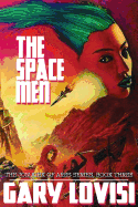 The Space Men: The Jon Kirk of Ares Chronicles, Book 3