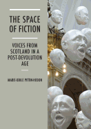 The Space of Fiction: Voices from Scotland in a Post-Devolution Age