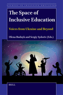 The Space of Inclusive Education: Voices from Ukraine and Beyond