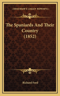 The Spaniards and Their Country (1852) - Ford, Richard