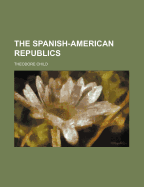 The Spanish-American Republics