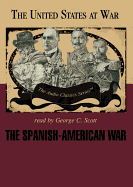 The Spanish-American War - Stromberg, Joseph, and Scott, George C (Read by), and McElroy, Wendy (Editor)