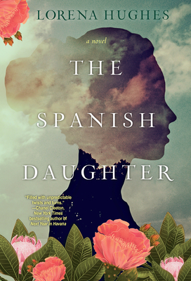 The Spanish Daughter: A Gripping Historical Novel Perfect for Book Clubs - Hughes, Lorena