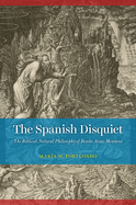 The Spanish Disquiet: The Biblical Natural Philosophy of Benito Arias Montano