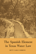 The Spanish Element in Texas Water Law