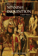 The Spanish Inquisition: A History