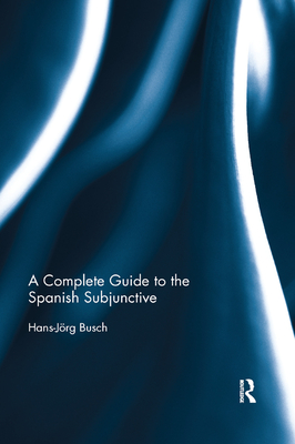 The Spanish Subjunctive: A Reference for Teachers - Busch, Hans-Jorg