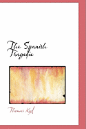 The Spanish Tragedie - Kyd, Thomas