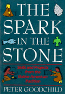 The Spark in the Stone: Skills and Projects from the Native American Tradition