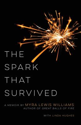 The Spark That Survived - Williams, Myra Lewis, and Hughes, Linda