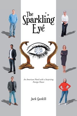 The Sparkling Eye: An American novel with a surprising foreign flavor - Gaskill, Jack