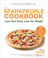 The Sparkpeople Cookbook: Love Your Food, Lose the Weight