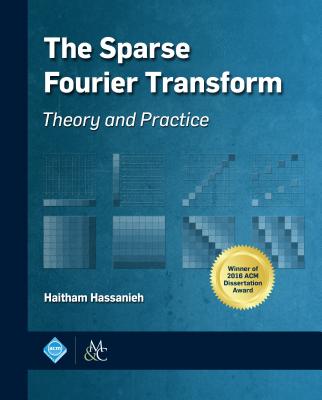 The Sparse Fourier Transform - Hassanieh, Haitham