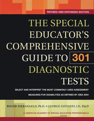 The Special Educator's Comprehensive Guide to 301 Diagnostic Tests - Pierangelo, Roger, Dr., and Giuliani, George