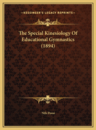 The Special Kinesiology of Educational Gymnastics (1894)