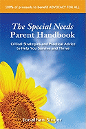 The Special Needs Parent Handbook: Critical Strategies and Practical Advice to Help You Survive and Thrive