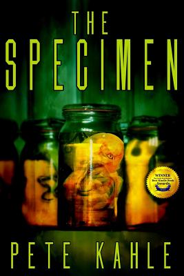 The Specimen: A Novel of Horror - Kahle, Pete