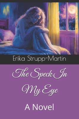 The Speck In My Eye - Strupp-Martin, Erika