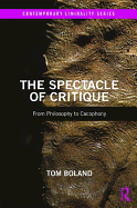 The Spectacle of Critique: From Philosophy to Cacophony