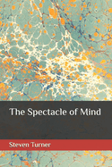 The Spectacle of Mind