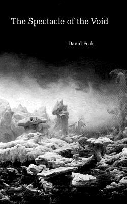 The Spectacle of the Void - Peak, David