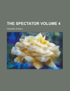 The Spectator (Volume 4)