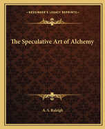 The Speculative Art of Alchemy
