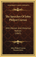 The Speeches of John Philpot Curran: With Memoir and Historical Notices (1845)