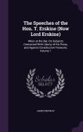 The Speeches of the Hon. T. Erskine (Now Lord Erskine): When at the Bar, On Subjects Connected With Liberty of the Press, and Against Constructive Treasons, Volume 1