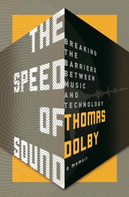 The Speed of Sound: Breaking the Barriers Between Music and Technology: A Memoir - Dolby, Thomas