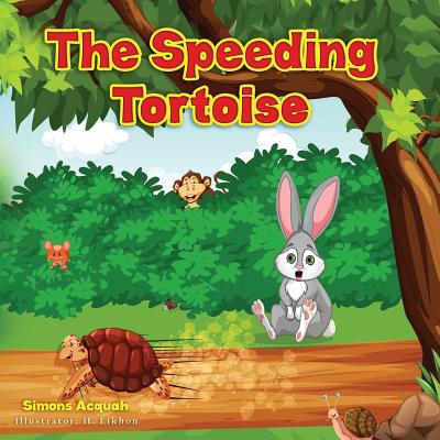 The Speeding Tortoise: A Folktale allegory for children - Acquah, Simons