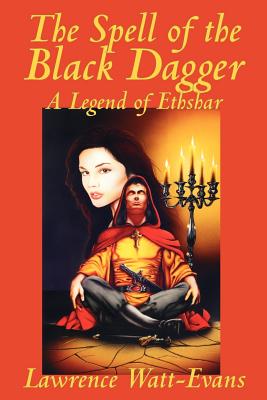 The Spell of the Black Dagger - Watt-Evans, Lawrence
