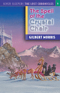 The Spell of the Crystal Chair: Volume 1