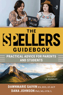 The Spellers Guidebook: Practical Advice for Parents and Students