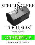 The Spelling Bee Toolbox for Grades 6-8: All the Resources You Need for a Successful Spelling Bee