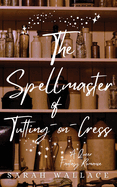 The Spellmaster of Tutting-on-Crest: A Queer Fantasy Romance