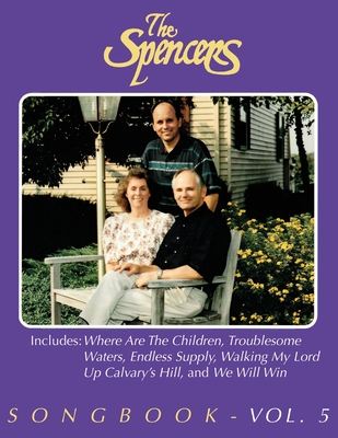 The Spencers Songbook: Volume 5 - Spencer, Barbara, and Spencer, Wade, and Spencer, Jb