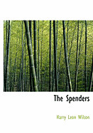 The Spenders - Wilson, Harry Leon