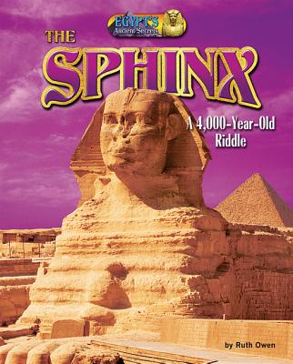 The Sphinx: A 4,000-Year-Old Riddle - Owen, Ruth