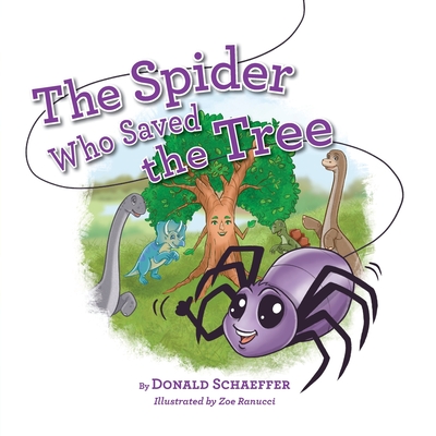 The Spider Who Saved the Tree - Schaeffer, Donald