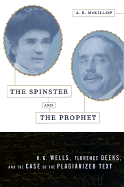 The Spinster and the Prophet: H.G. Wells, Florence Deeks, and the Case of the Plagiarized Text