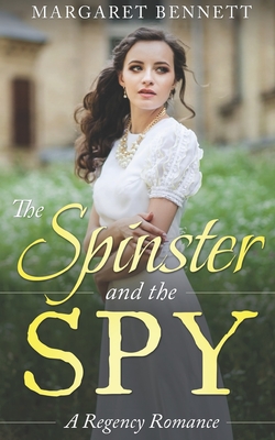 The Spinster and the Spy - Bennett, Margaret