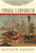 The Spiral Labyrinth: Tales of Henghis Hapthorn, Book Two