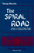 The Spiral Road: Change in a Chinese Village Through the Eyes of a Communist Party Leader