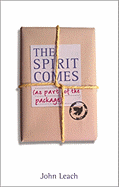 The Spirit Comes (as Part of the Package) - Leach, John
