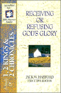 The Spirit-Filled Life Bible Discovery Series: B6-Receiving or Refusing God's Glory - Hayford, Jack W, Dr. (Editor), and Thomas Nelson Publishers, and Snider, Joseph