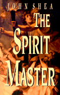 The Spirit Master - Shea, John