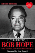 The Spirit of Bob Hope: One Hundred Years, One Million Laughs