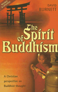 The Spirit of Buddhism: A Christian Perspective on Buddhist Thought